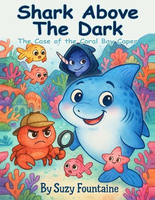 Shark Above The Dark: The Case of the Coral Bay Caper