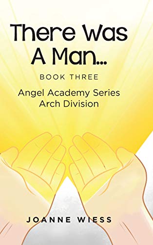 There Was a Man: Angel Academy Series Arch Division