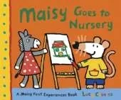 Maisy Goes to Nursery: A reassuring story introducing little ones to the fun of a nursery day, perfect for boys and girls age 2–5