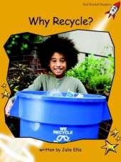 Red Rocket Readers: Fluency Level 4 Non-Fiction Set B: Why Recycle? (Reading Level 21/F&P Level M)