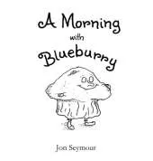 A Morning with Blueburry