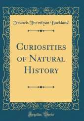 Curiosities of Natural History (Classic Reprint)