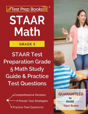STAAR Math Grade 5: STAAR Test Preparation Grade 5 Math Study Guide & Practice Test Questions