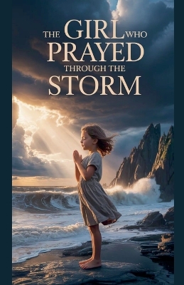 The Girl Who Prayed Through the Storm