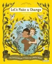 Let's Make a Change: The United Nations 17 Goals for a Better World