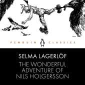 The Wonderful Adventure of Nils Holgersson: Penguin Classics