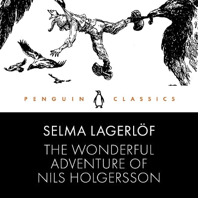 The Wonderful Adventure of Nils Holgersson: Penguin Classics