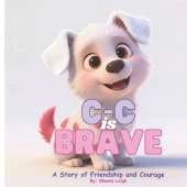C-C is Brave: A Story of Friendship and Courage