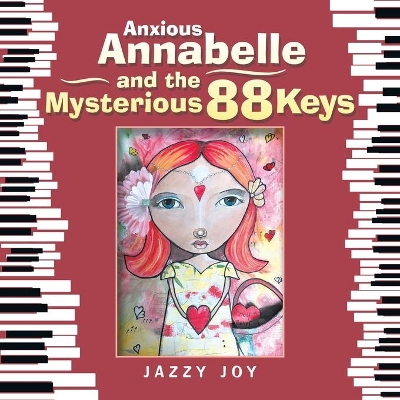 Anxious Annabelle and the Mysterious 88 Keys