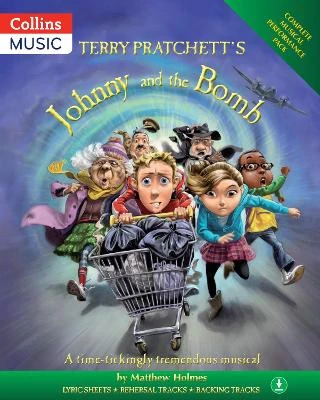 Terry Pratchett's Johnny and the Bomb (BOOK + DOWNLOAD): A Time-Tickingly Tremendous Musical