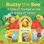 Buzzy the Bee: A Tale of Triumph on the First Day at School