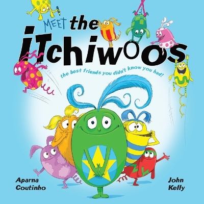 The Itchiwoos: The best friends you never knew you had!