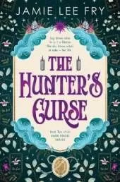 The Hunter's Curse: Book Two of the Dark Magic Series