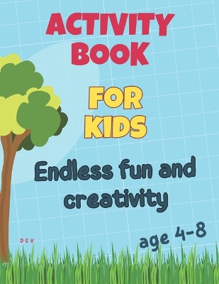 Activity book for kids: Playful learning and creativity book for kids