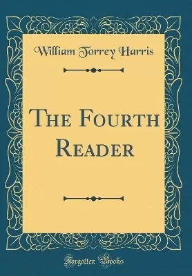 The Fourth Reader (Classic Reprint)