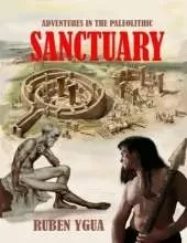 Sanctuary: Adventures in the Paleolithic