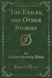 The Exiles, and Other Stories (Classic Reprint)