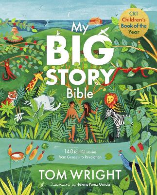 My Big Story Bible: 140 Faithful Stories, from Genesis to Revelation