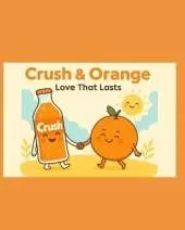 Crush & Orange: Love That Lasts: A story about light that doesn't fade