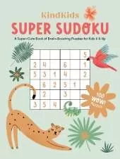 KindKids Super Sudoku: A Super-Cute Book of Brain-Boosting Puzzles for Kids 6 & Up