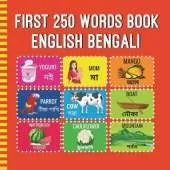 First 250 Words Book English Bengali: Bilingual Early Learning Book For Toddlers, Preschoolers, Kindergarteners Learn Bengali For Kids: Picture Dictonary Book