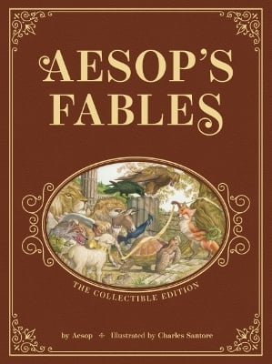 Aesop’s Fables: The Collectible Leather Edition: The Classic Edition by acclaimed illustrator, Charles Santore