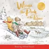 Winnie-the-Pooh at the Palace: A Winnie-the-Pooh adventure in rhyme, featuring A.A Milne's and E.H Shepard's classic characters