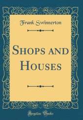 Shops and Houses (Classic Reprint)