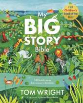 My Big Story Bible: 140 Faithful Stories, from Genesis to Revelation