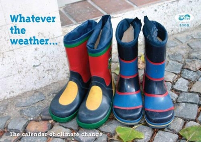 Whatever the Weather...: The Calendar of Climate Change 2009