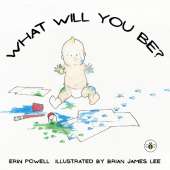 What Will You Be?