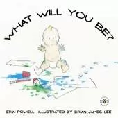 What Will You Be?