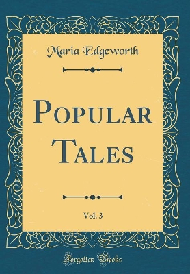Popular Tales, Vol. 3 (Classic Reprint)
