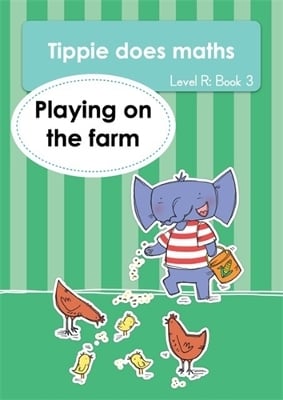Tippie does maths (Level R Book 3): Playing on the farm