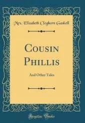 Cousin Phillis: And Other Tales (Classic Reprint)