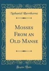 Mosses From an Old Manse (Classic Reprint)