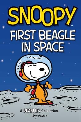 Snoopy: First Beagle in Space: A PEANUTS Collection