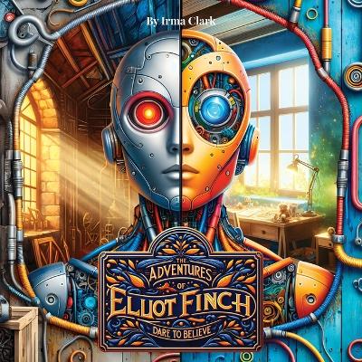 The Adventures of Elliot Finch: Dare to Believe