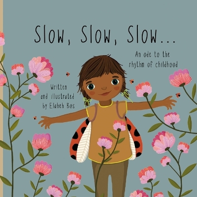 Slow, Slow, Slow...: An ode to the rhythm of childhood