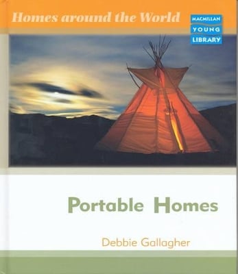 Homes Around World Portable Homes Macmillan Library