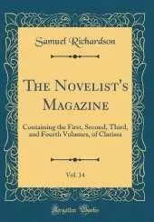 The Novelist's Magazine, Vol. 14: Containing the First, Second, Third, and Fourth Volumes, of Clarissa (Classic Reprint)