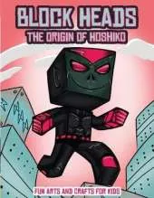 Fun Arts and Crafts for Kids (Block Heads - The origin of Hoshiko): This Block Heads paper crafts book for kids comes with 7 specially selected 3D Block Head characters and 1 hoverboard