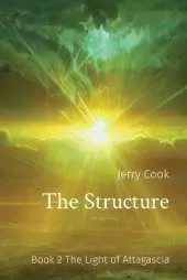 The Structure: Book 2 The Light of Attagascia