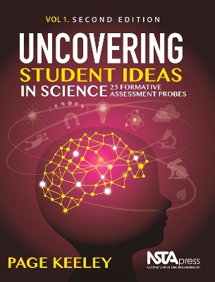 Uncovering Student Ideas in Science, Volume 1: 25 Formative Assessment Probes