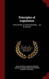 Principles of Legislation: From the Ms. of Jeremy Bentham ... by M. Dumont