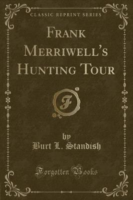 Frank Merriwell's Hunting Tour (Classic Reprint)