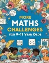 More Maths Challenges: for 9-11 Year Olds