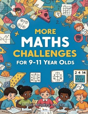 More Maths Challenges: for 9-11 Year Olds