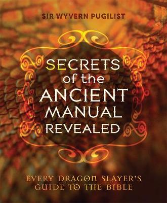Secrets of the Ancient Manual: (Every Dragon Slayer's Must-Read Guide)