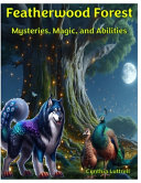 Featherwood Forest: Mysteries, Magic, and Abilities
